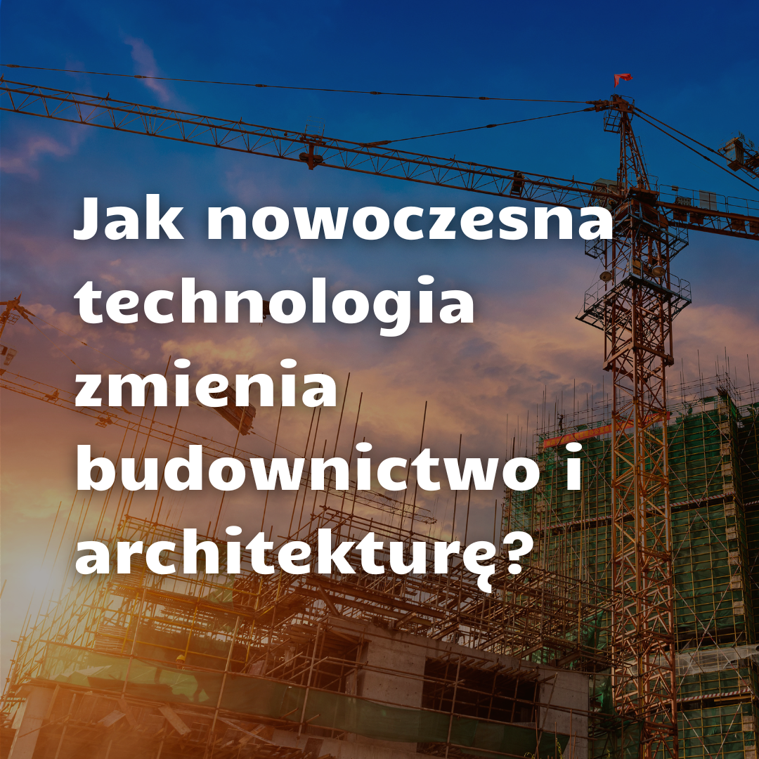 Jak nowoczesna technologia zmienia budownictwo i architekturę (1).png (1,77 MB)